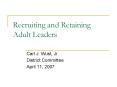 Recruiting and Retaining Adult Leaders PowerPoint PPT Presentation