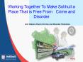 Working Together To Make Solihull a Place That is Free From Crime and Disorder PowerPoint PPT Presentation