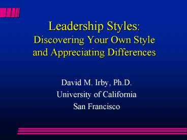 Leadership Styles: Discovering Your Own Style and Appreciating Differences
