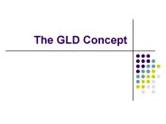The GLD Concept