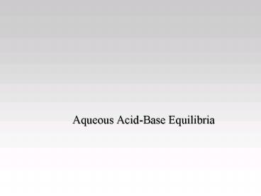 Aqueous AcidBase Equilibria