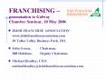 FRANCHISING presentation to Galway Chamber Seminar, 10 May 2006 PowerPoint PPT Presentation