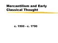 Mercantilism and Early Classical Thought PowerPoint PPT Presentation
