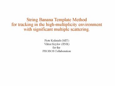 Goal: tracking Pt30...50MeVc in heavyion collision .