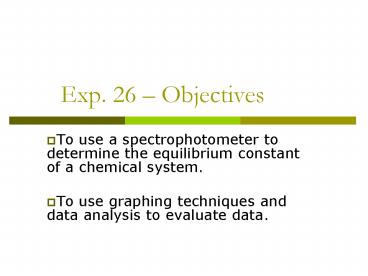 Exp. 26 Objectives