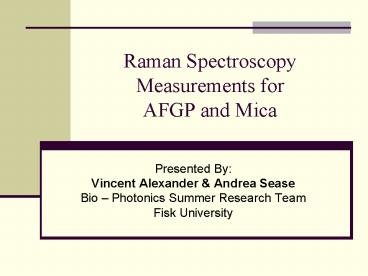 Raman Spectroscopy Measurements for AFGP and Mica