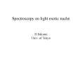 Spectroscopy on light exotic nuclei PowerPoint PPT Presentation