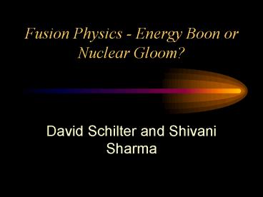 Fusion Physics Energy Boon or Nuclear Gloom