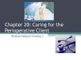 Chapter 20: Caring for the Perioperative Client PowerPoint PPT Presentation
