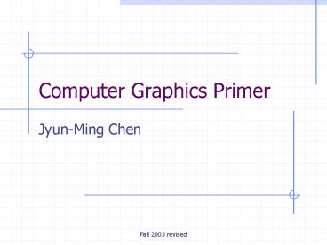 Computer Graphics Primer