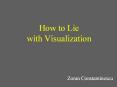 How to Lie with Visualization PowerPoint PPT Presentation