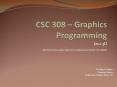 CSC 308 Graphics Programming PowerPoint PPT Presentation