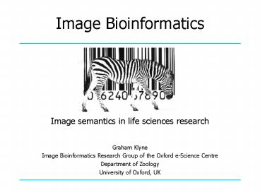 Image Bioinformatics presentation | free to view