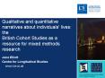 Qualitative and quantitative narratives about individuals' lives: the British Cohort Studies as a resource for mixed methods research PowerPoint PPT Presentation