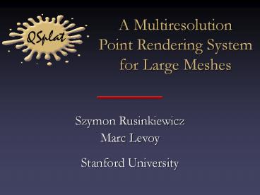 A Multiresolution Point Rendering System for Large Meshes