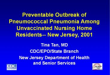 Preventable Outbreak of Pneumococcal Pneumonia Among Unvaccinated Nursing Home Residents New Jersey,