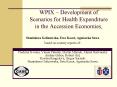WPIX Development of Scenarios for Health Expenditure in the Accession Economies, PowerPoint PPT Presentation