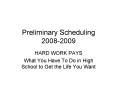 Preliminary Scheduling 20082009 PowerPoint PPT Presentation