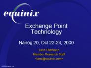 Exchange Point Technology Nanog 20, Oct 2224, 2000