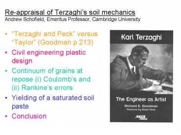 Reappraisal of Terzaghis soil mechanics Andrew Schofield, Emeritus Professor, Cambridge University