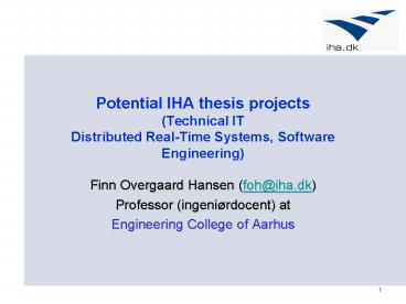 Potential IHA thesis projects Technical IT Distributed RealTime Systems, Software Engineering