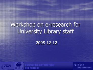 Workshop on eresearch for University Library staff