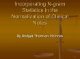Incorporating Ngram Statistics in the Normalization of Clinical Notes PowerPoint PPT Presentation