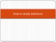 How to study addiction PowerPoint PPT Presentation