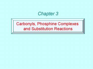 Chapter 3. Carbonyls, phosphine complexes and substitution reactions