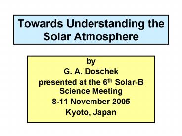 Towards Understanding the Solar Atmosphere