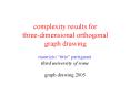 complexity results for threedimensional orthogonal graph drawing PowerPoint PPT Presentation