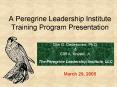 A Peregrine Leadership Institute Training Program Presentation PowerPoint PPT Presentation