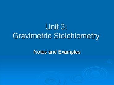Unit 3: Gravimetric Stoichiometry