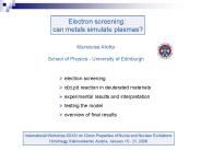 Electron screening: can metals simulate plasmas