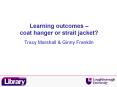 Learning outcomes coat hanger or strait jacket PowerPoint PPT Presentation