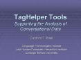 TagHelper Tools Supporting the Analysis of Conversational Data PowerPoint PPT Presentation
