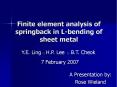 Finite element analysis of springback in L-bending of sheet metal PowerPoint PPT Presentation