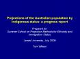 Projections of the Australian population by Indigenous status: a progress report PowerPoint PPT Presentation