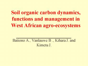 Soil organic carbon dynamics, functions and management in West African agroecosystems