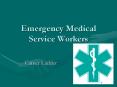 Emergency Medical Service Workers PowerPoint PPT Presentation