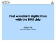 Fast waveform digitization with the DRS chip PowerPoint PPT Presentation