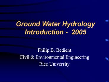 Ground Water Hydrology Introduction - 2005