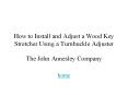 How to Install and Adjust a Wood Key Stretcher Using a Turnbuckle Adjuster PowerPoint PPT Presentation