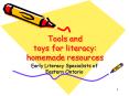 Tools and toys for literacy: homemade resources PowerPoint PPT Presentation