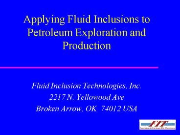 Applying Fluid Inclusions to Petroleum Exploration and Production