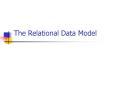 The Relational Data Model PowerPoint PPT Presentation