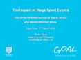 The Impact of Mega Sport Events The 2010 FIFA World Cup in South Africa and developmental goals Cape PowerPoint PPT Presentation