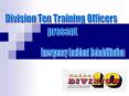 Division Ten Training Officers PowerPoint PPT Presentation