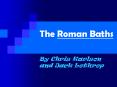 The Roman Baths PowerPoint PPT Presentation
