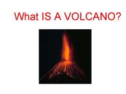 What IS A VOLCANO